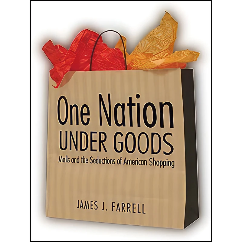 کتاب One Nation Under Goods اثر James J. Farrell انتشارات Smithsonian Books