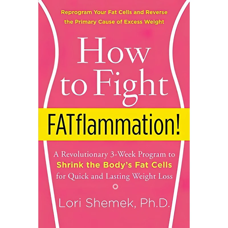 کتاب How to Fight FATflammation! اثر Lori Shemek PhD انتشارات HarperOne