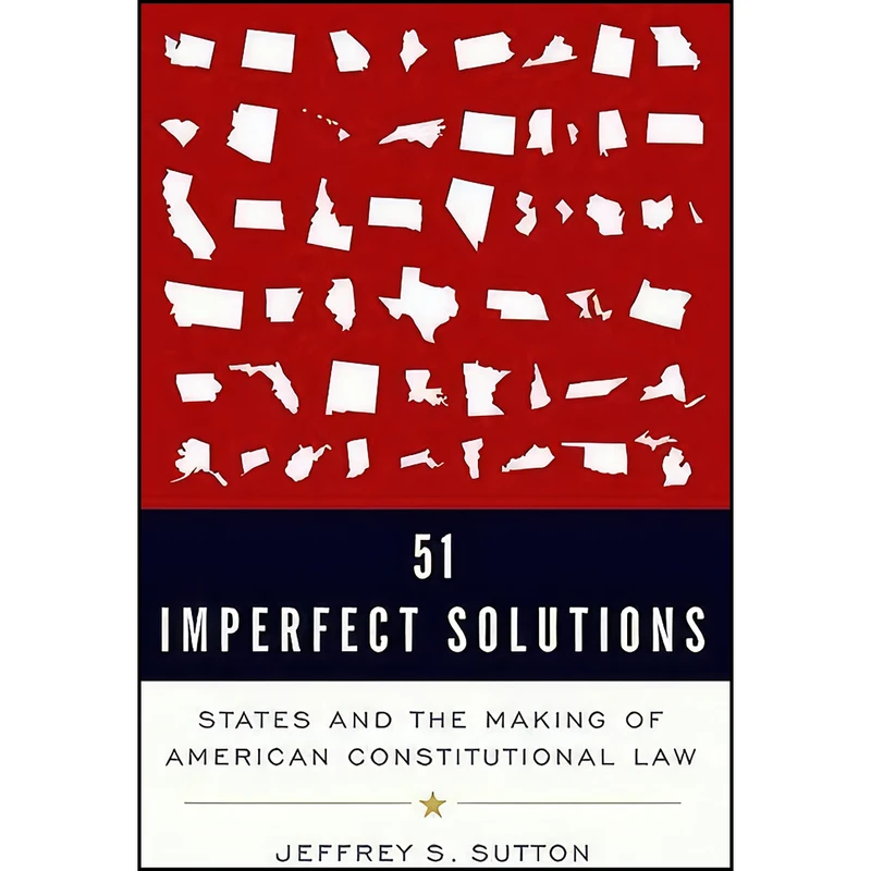 کتاب 51 Imperfect Solutions اثر Judge Jeffrey S. Sutton انتشارات Oxford University Press