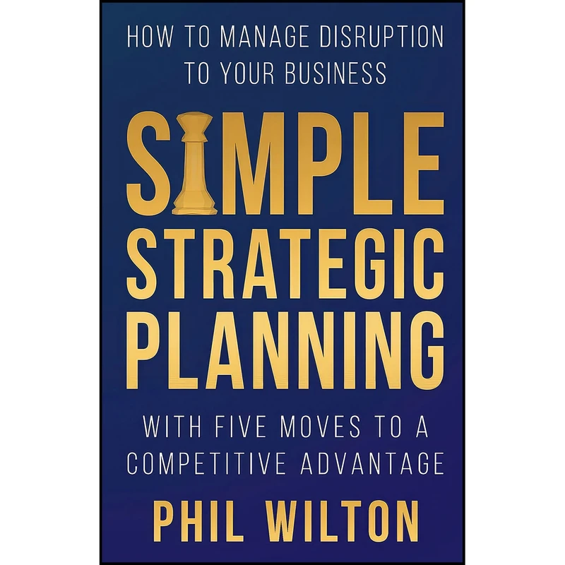 کتاب Simple Strategic Planning اثر Phil Wilton انتشارات بله