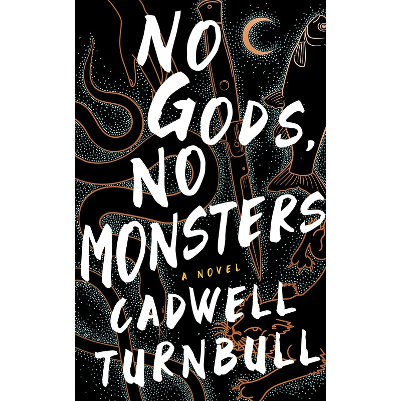 کتاب No Gods No Monsters اثر Cadwell Turnbull انتشارات Blackstone Publishing