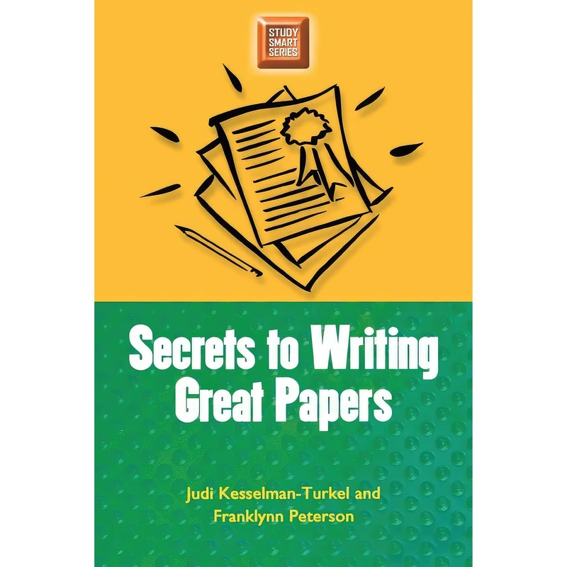 کتاب Secrets to Writing Great Papers اثر Judi Kesselman-Turkel and Franklynn Peterson انتشارات University of Wisconsin Press