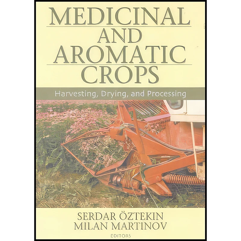 کتاب Medicinal And Aromatic Crops اثر Serdar Oztekin and Milan Martinov انتشارات CRC Press