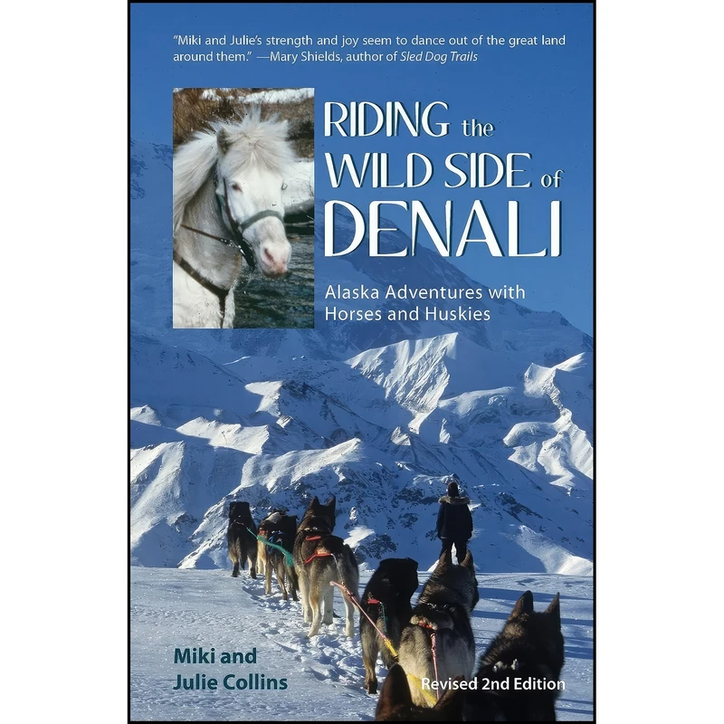 کتاب Riding the Wild Side of Denali اثر Julie Collins and Miki Collins انتشارات Epicenter Press, Incorporated
