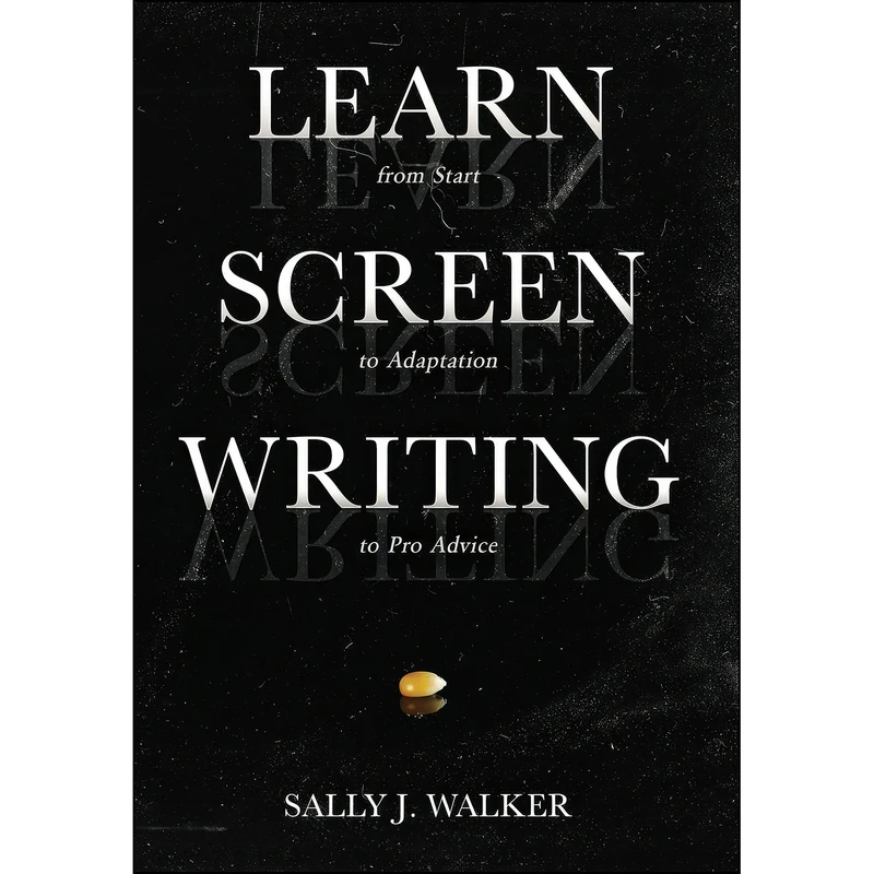 کتاب LEARN SCREENWRITING اثر Sally J. Walker انتشارات Author Academy Elite