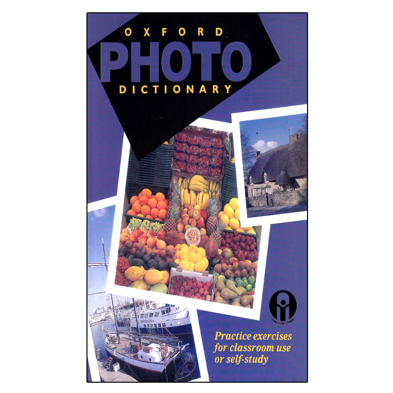 کتاب Oxford Photo Dictionary Practice Exercises For Classroom Use Or Self-Study اثر جمعی از نویسندگان انتشارات الوندپویان کتاب Oxford Photo Dictionary Practice Exercises For Classroom Use Or Self-Study اثر جمعی از نویسندگان انتشارات الوندپویان