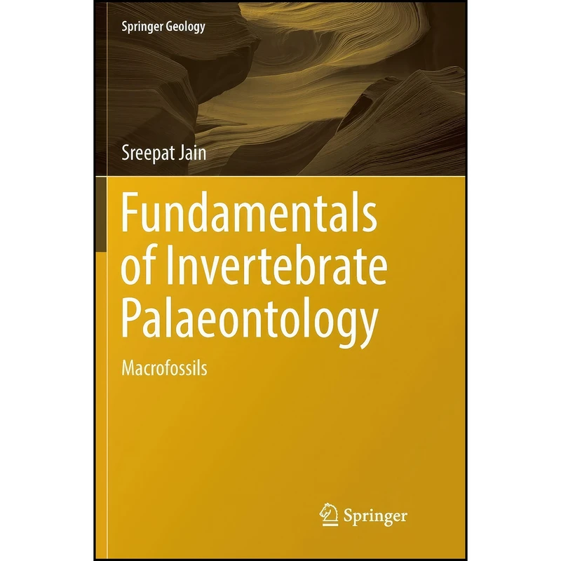 کتاب Fundamentals of Invertebrate Palaeontology اثر Sreepat Jain انتشارات Springer