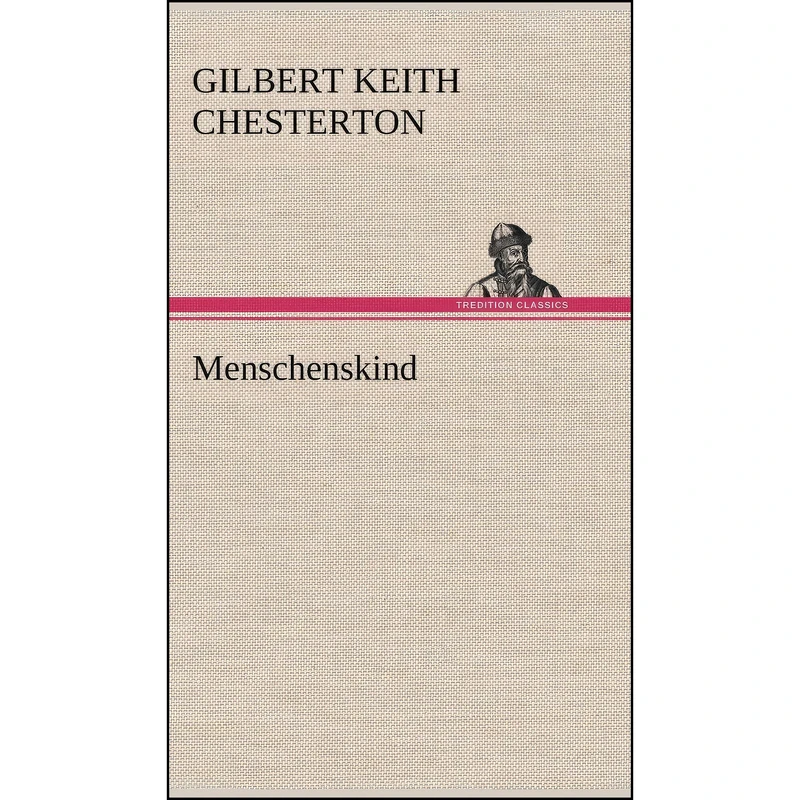 کتاب Menschenskind اثر G.K. Chesterton انتشارات Tredition Classics