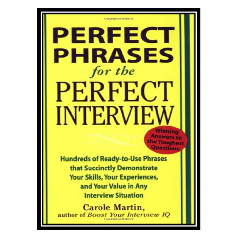 کتاب Perfect Phrases for the Perfect Interview اثر Carole Martin انتشارات مؤلفین طلایی