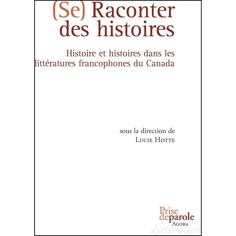 کتاب Se raconter des histoires اثر Lucie Hotte انتشارات Prise de Parole