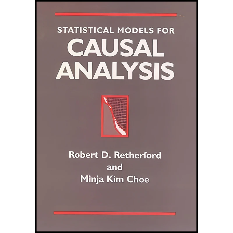 کتاب Statistical Models for Causal Analysis اثر جمعي از نويسندگان انتشارات Wiley-Interscience