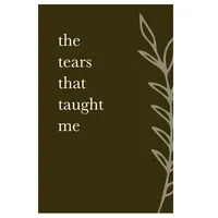 کتاب The Tears That Taught Me اثر Morgan Richard Olivier انتشارات آینده کتاب