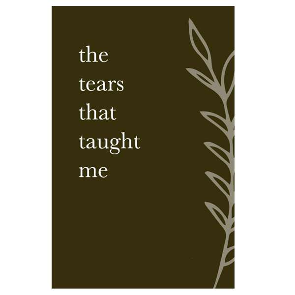 کتاب The Tears That Taught Me اثر Morgan Richard Olivier انتشارات آینده کتاب
