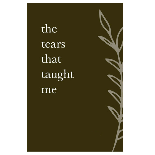 کتاب The Tears That Taught Me اثر Morgan Richard Olivier انتشارات آینده کتاب