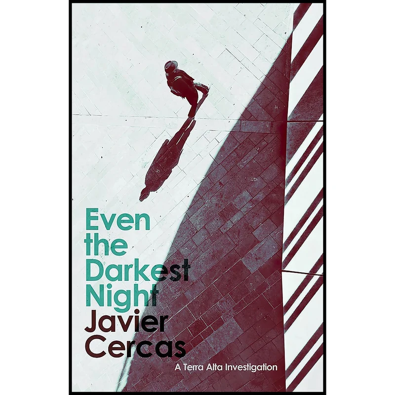 کتاب Even the Darkest Night اثر Javier Cercas انتشارات MacLehose Press