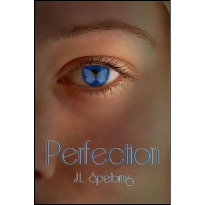 کتاب Perfection  اثر JL Spelbring انتشارات Spencer Hill Press