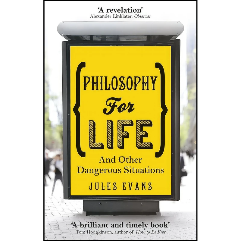 کتاب Philosophy for Life and Other Dangerous Situations اثر Jules Evans انتشارات Ebury Publishing