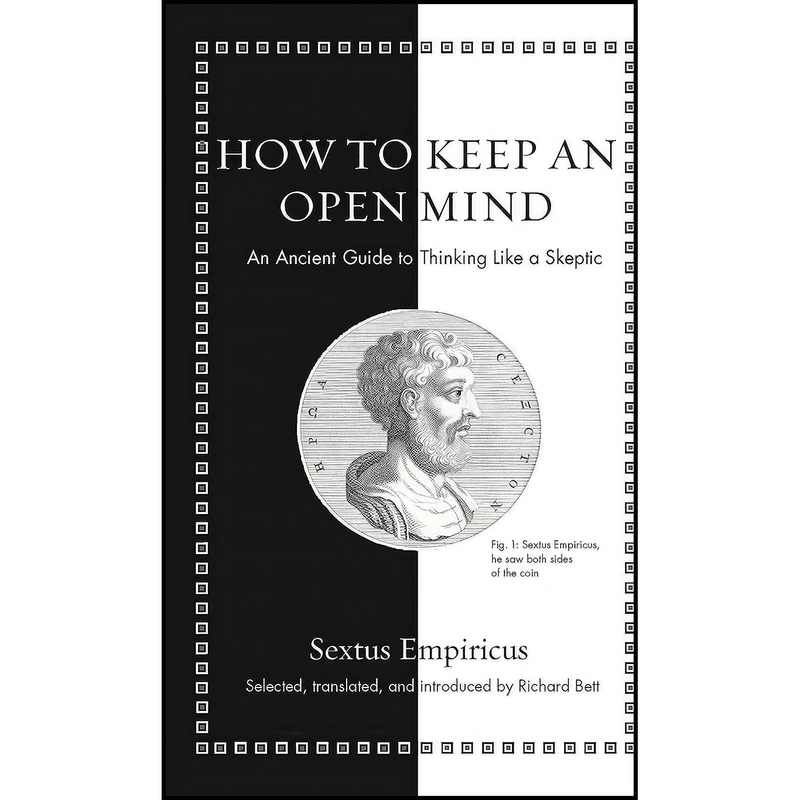 کتاب How to Keep an Open Mind اثر Sextus Empiricus and Richard Bett انتشارات Princeton University Press