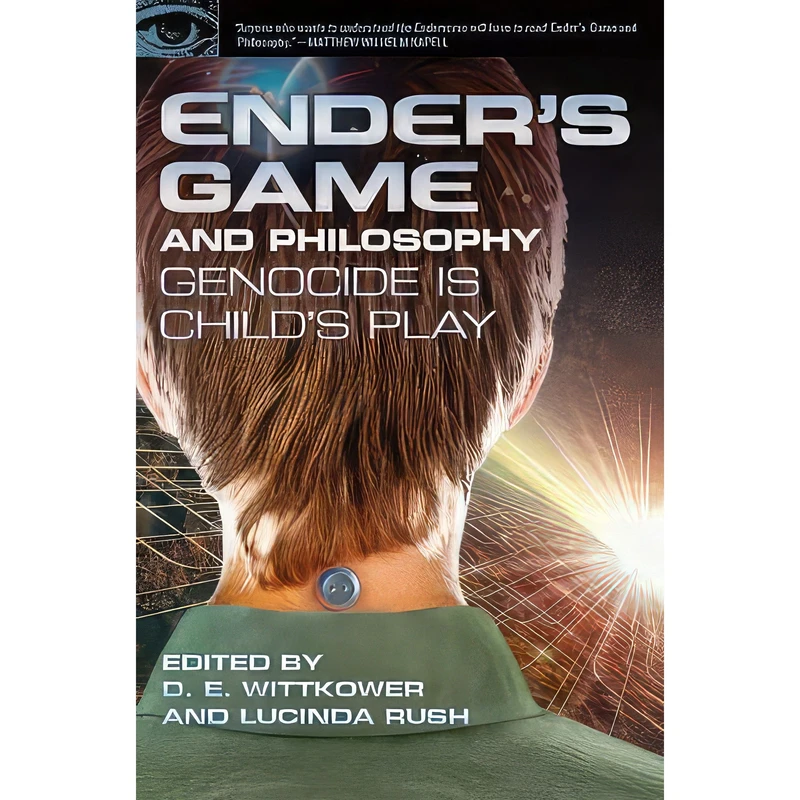 کتاب Enders Game and Philosophy اثر D. E. Wittkower and Lucinda Rush انتشارات Open Court