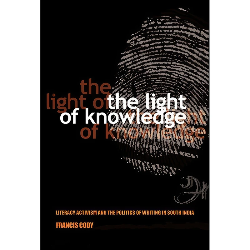 کتاب The Light of Knowledge اثر Francis Cody انتشارات Cornell University Press
