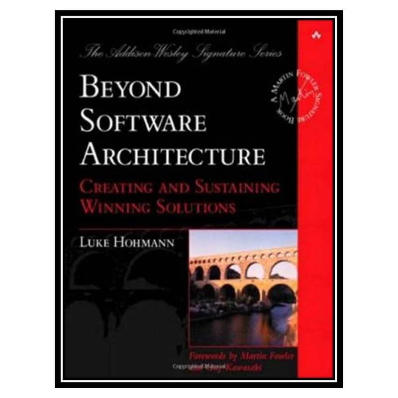 کتاب Beyond Software Architecture: Creating and Sustaining Winning Solutions اثر Luke Hohmann انتشارات مؤلفین طلایی