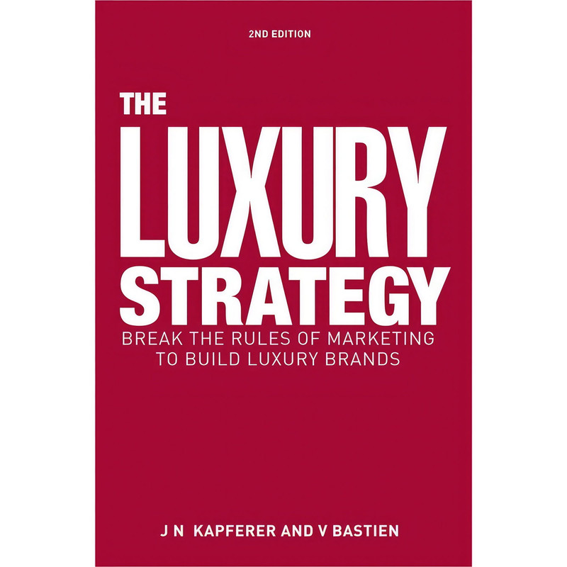 کتاب The Luxury Strategy اثر Jean-No&euml;l Kapferer and Vincent Bastien انتشارات Kogan Page