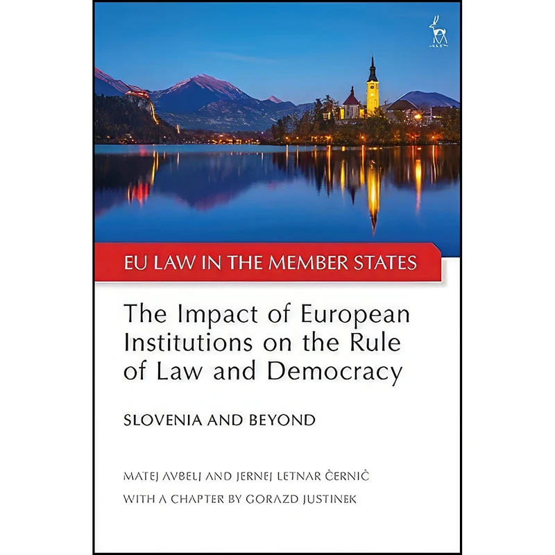 کتاب The Impact of European Institutions on the Rule of Law and Democracy اثر جمعي از نويسندگان انتشارات Hart Publishing