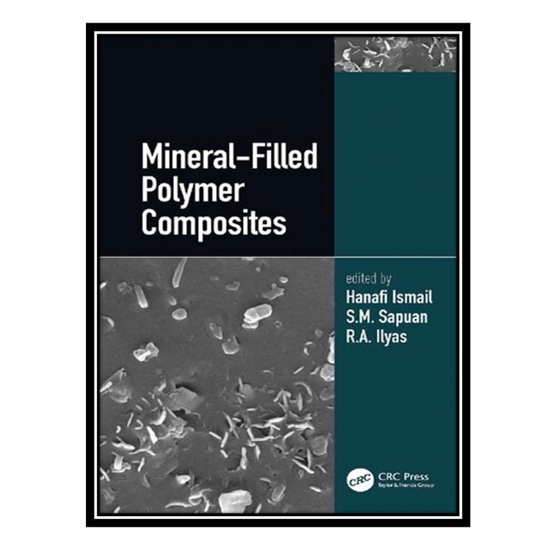 کتاب Mineral-Filled Polymer Composites Handbook, Two-Volume Set اثر جمعی از نویسندگان انتشارات مؤلفین طلایی