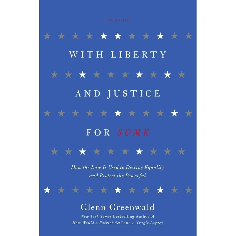 کتاب With Liberty and Justice for Some اثر Glenn Greenwald انتشارات Picador