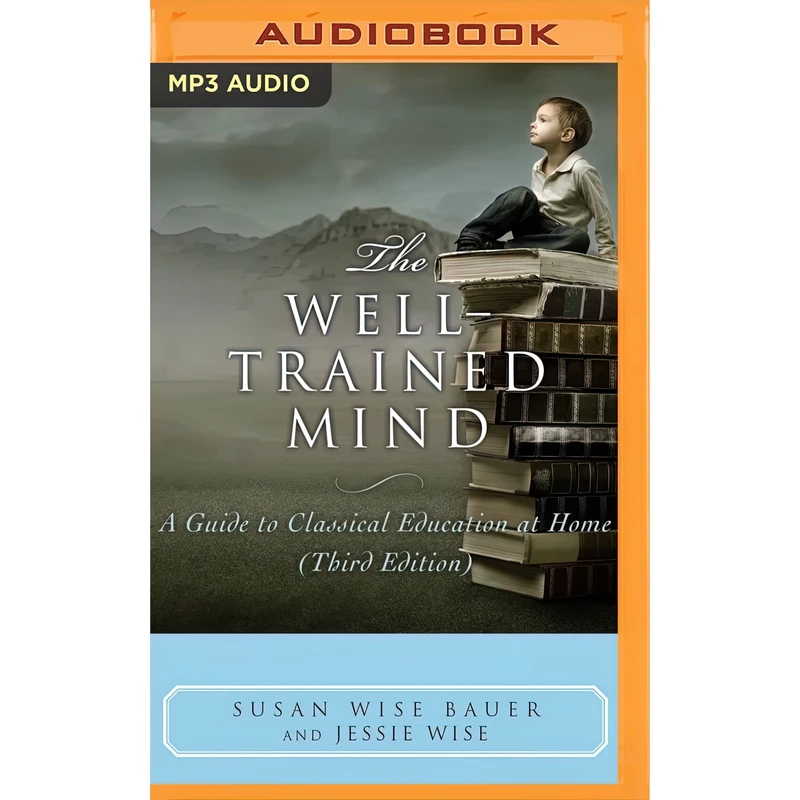 کتاب The Well-Trained Mind اثر جمعی از نویسندگان انتشارات Audible Studios on Brilliance