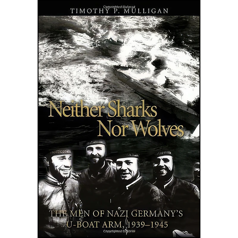 کتاب Neither Sharks Nor Wolves اثر Timothy Mulligan انتشارات Naval Institute Press