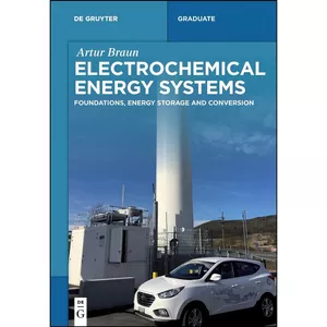کتاب Electrochemical Energy Systems  اثر Artur Braun انتشارات De Gruyter