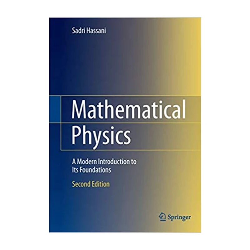کتاب Mathematical Physics, ۲nd Edition اثر Sadri Hassani انتشارات مؤلفین طلایی