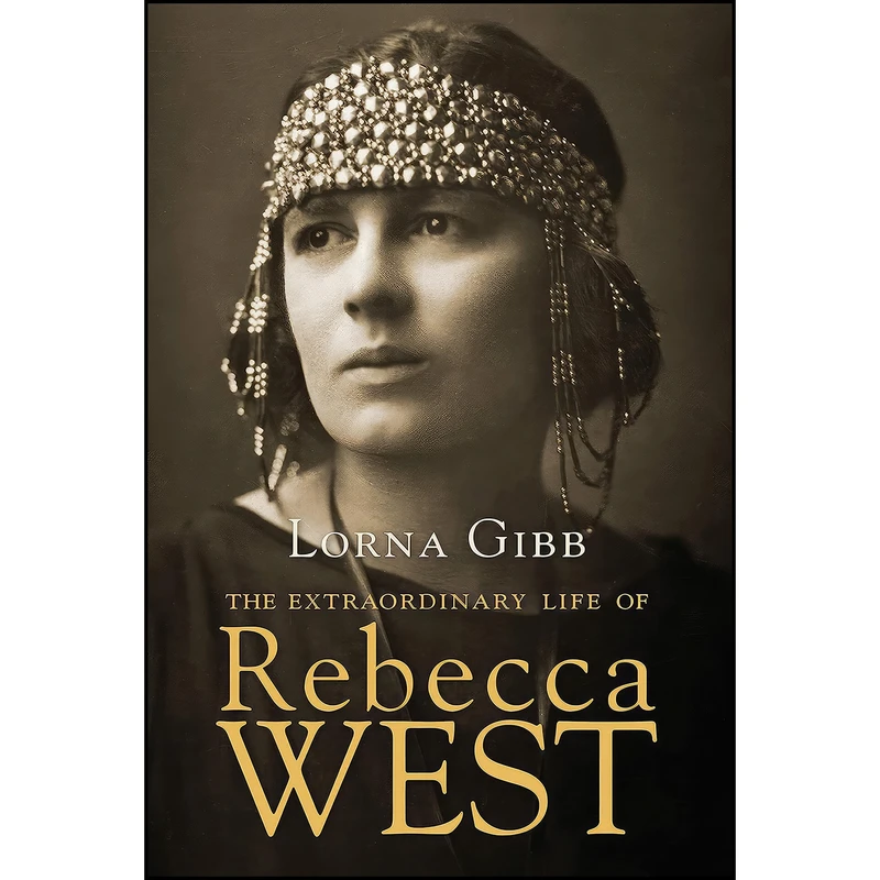 کتاب The Extraordinary Life of Rebecca West اثر Lorna Gibb انتشارات Counterpoint