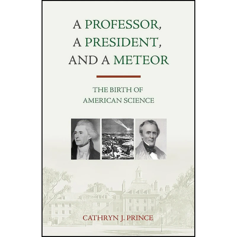 کتاب A Professor, A President, and A Meteor اثر Cathryn J. Prince انتشارات Prometheus