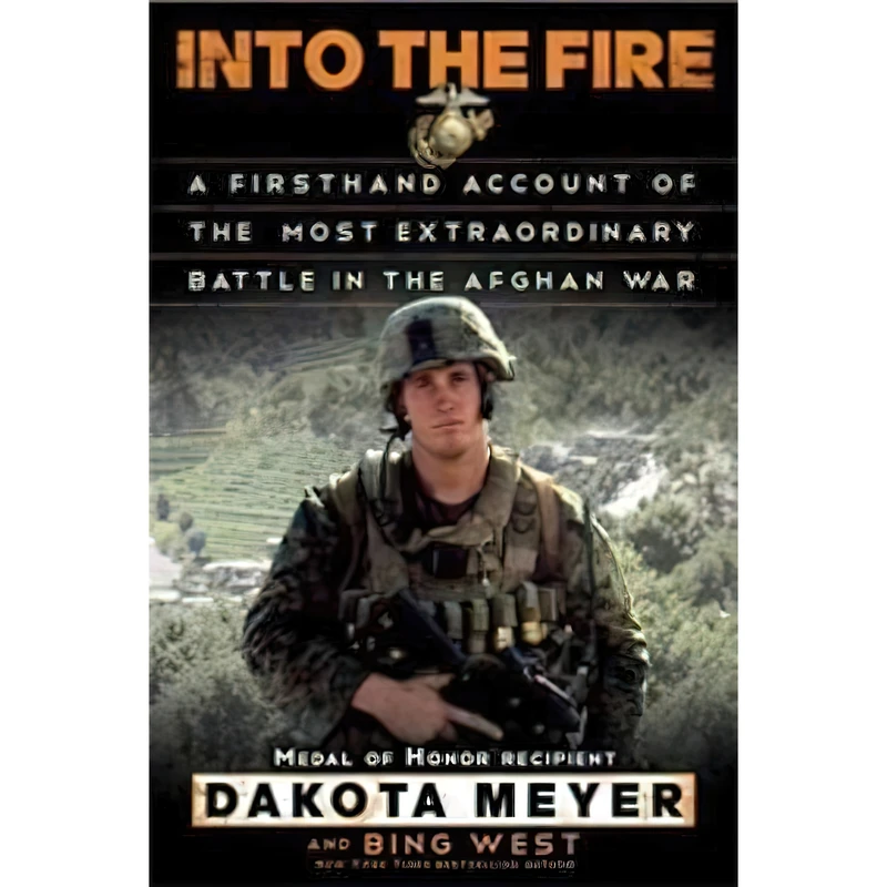 کتاب Into the Fire اثر Dakota Meyer and Bing West انتشارات Random House