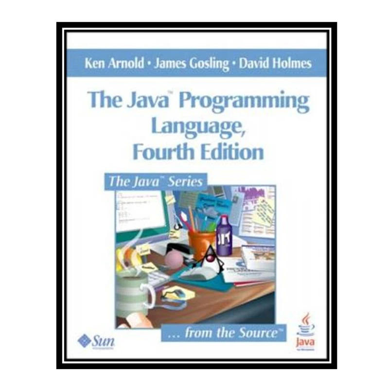 کتاب The Java Programming Language اثر جمعی از نویسندگان انتشارات مؤلفین طلایی