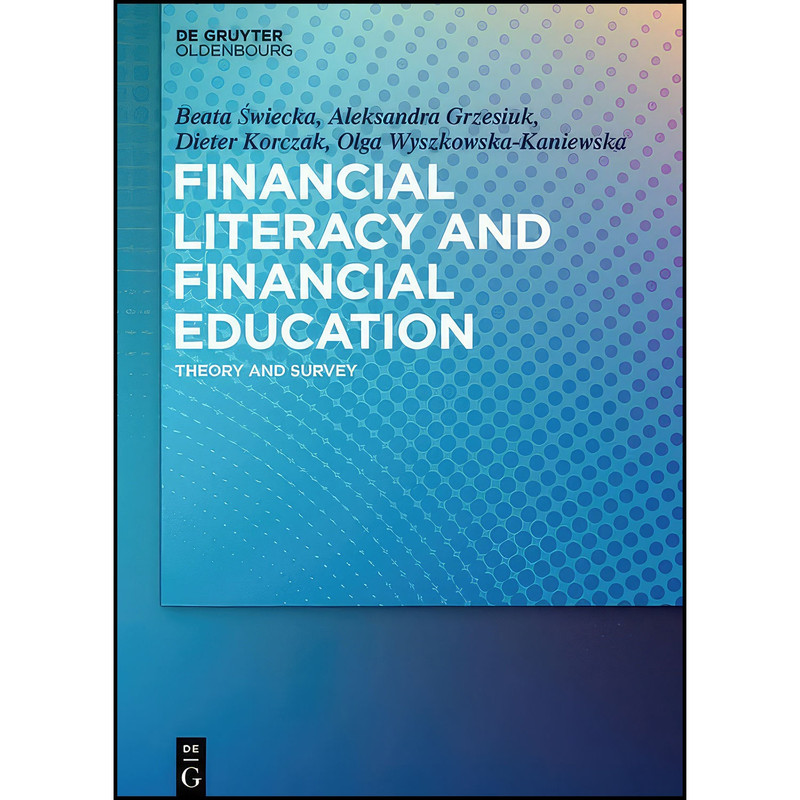 کتاب Financial Literacy and Financial Education اثر Beata Swiecka انتشارات De Gruyter Oldenbourg