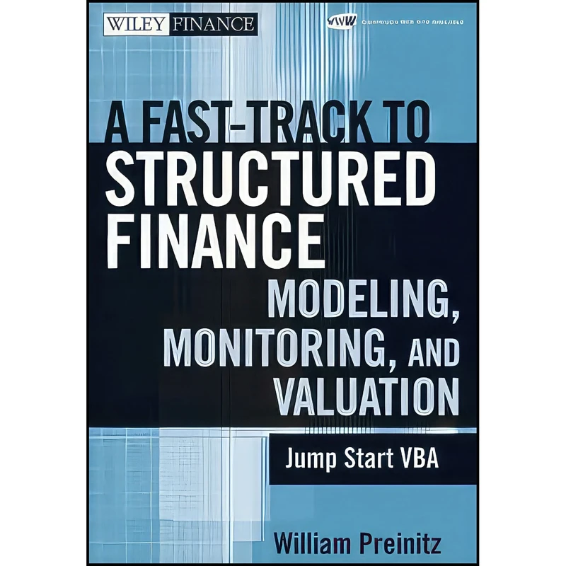 کتاب A Fast Track to Structured Finance Modeling  Monitoring  and Valuation اثر William Preinitz انتشارات Wiley