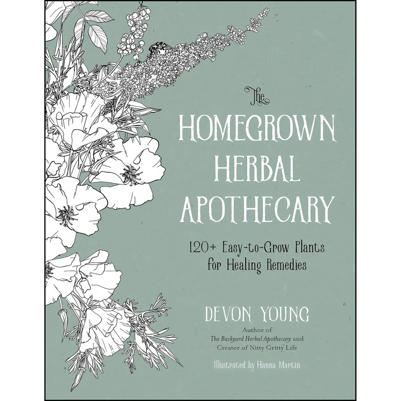کتاب The Homegrown Herbal Apothecary اثر Devon Young انتشارات Page Street Publishing