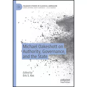 کتاب Michael Oakeshott on Authority, Governance, and the State  اثر Eric S. Kos انتشارات بله