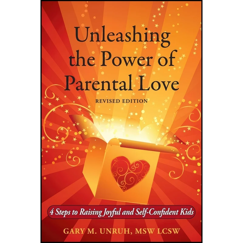 کتاب Unleashing the Power of Parental Love اثر Gary M. Unruh انتشارات Lighthouse Love Productions