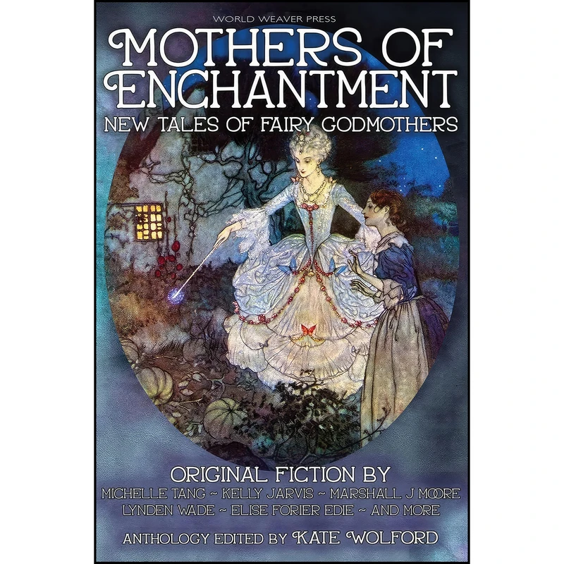 کتاب Mothers of Enchantment اثر جمعي از نويسندگان انتشارات World Weaver Press