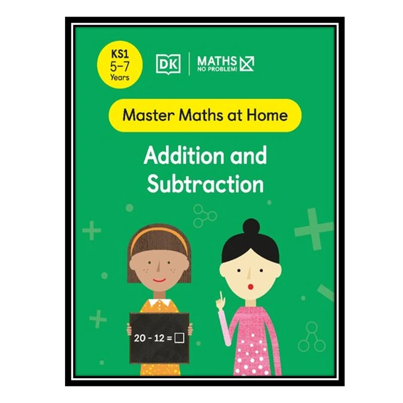کتاب Maths — No Problem! Addition and Subtraction, Ages 5-7 (Key Stage 1) اثر جمعی از نویسندگان انتشارات مؤلفین طلایی