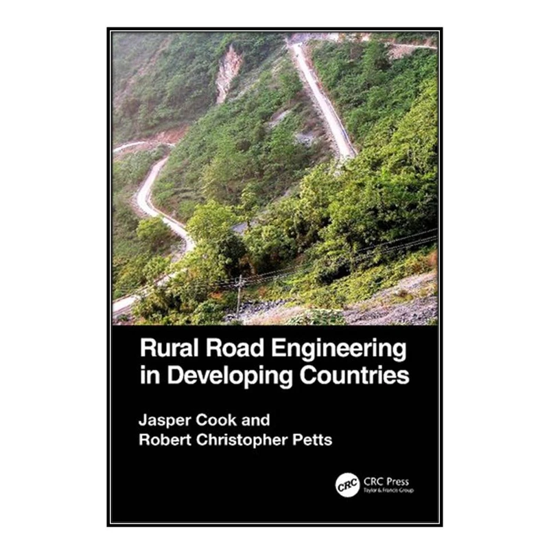  کتاب Rural Road Engineering in Developing Countries اثر Jasper Cook and Robert Christopher Petts انتشارات مؤلفين طلايي