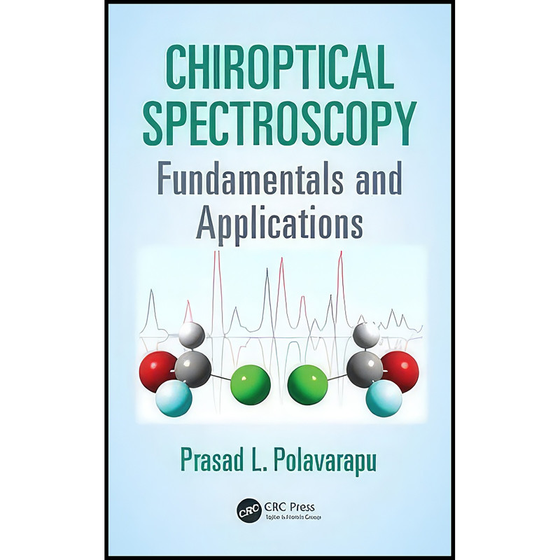 کتاب Chiroptical Spectroscopy اثر Prasad L. Polavarapu انتشارات CRC Press