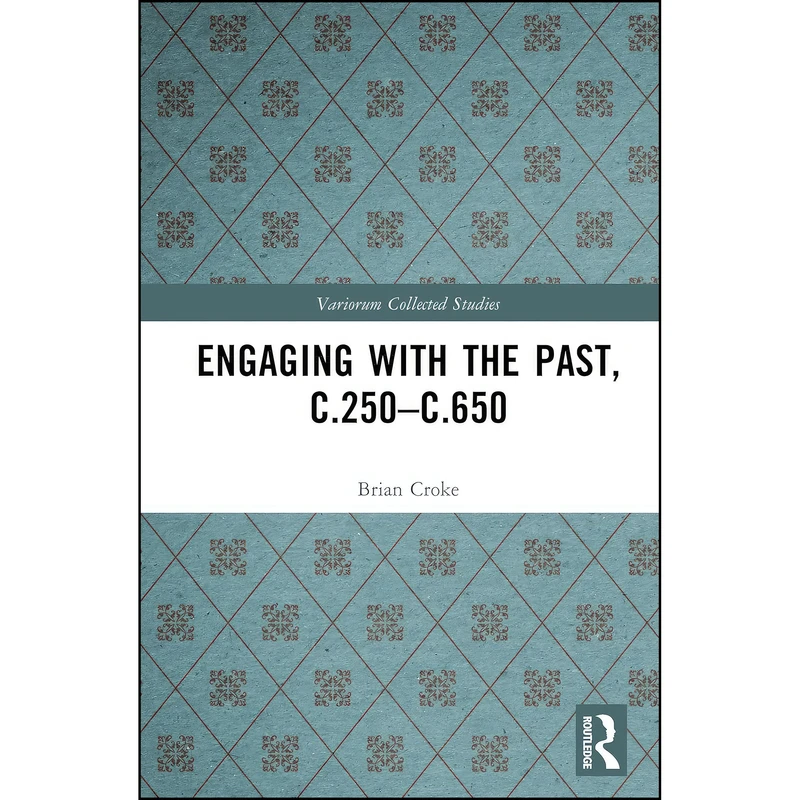 کتاب Engaging with the Past, c.250-c.650  اثر Brian Croke انتشارات تازه ها