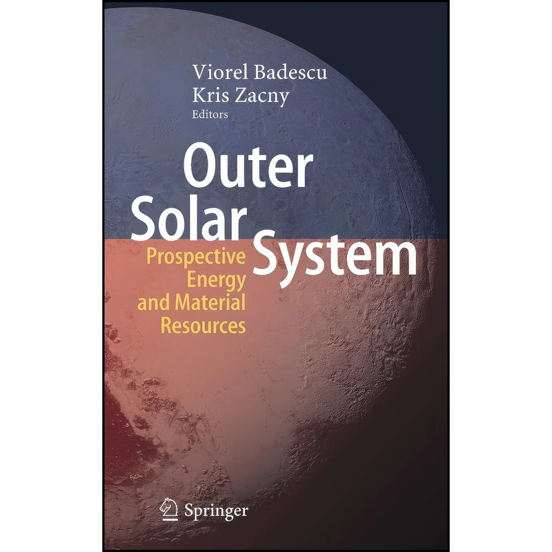 کتاب Outer Solar System اثر Viorel Badescu and Kris Zacny انتشارات Springer