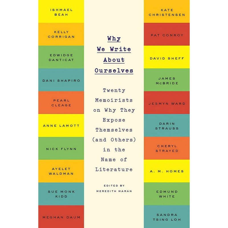 کتاب Why We Write About Ourselves اثر Meredith Maran انتشارات Plume