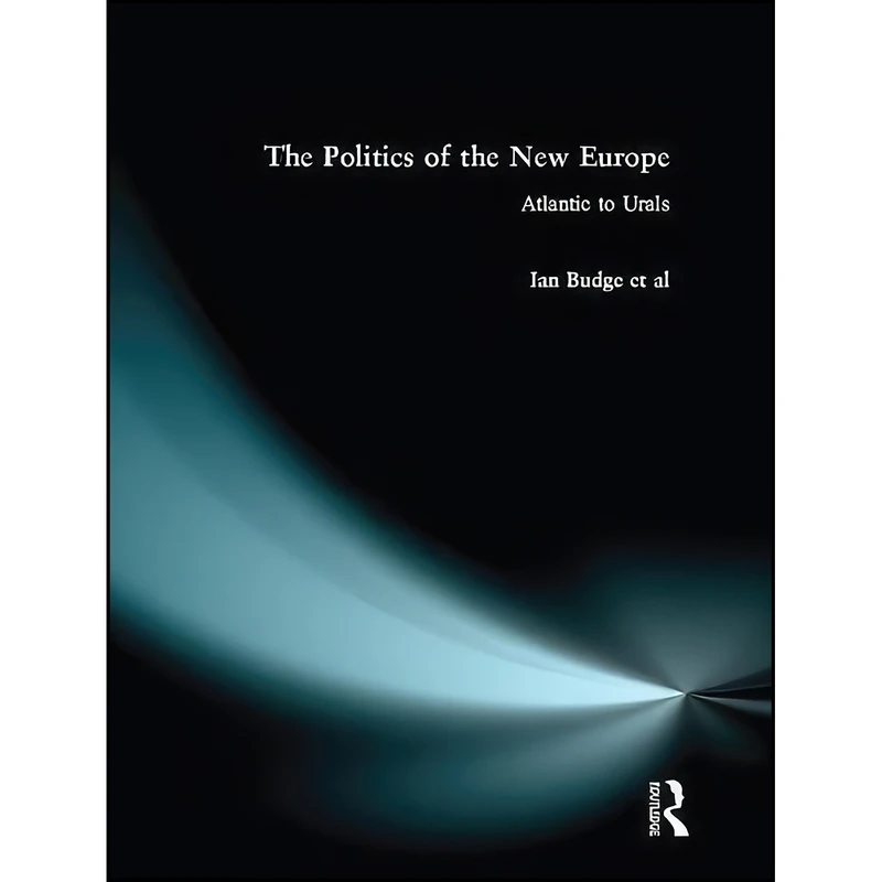 کتاب The Politics of the New Europe اثر Ian Budge and Kenneth Newton انتشارات Routledge